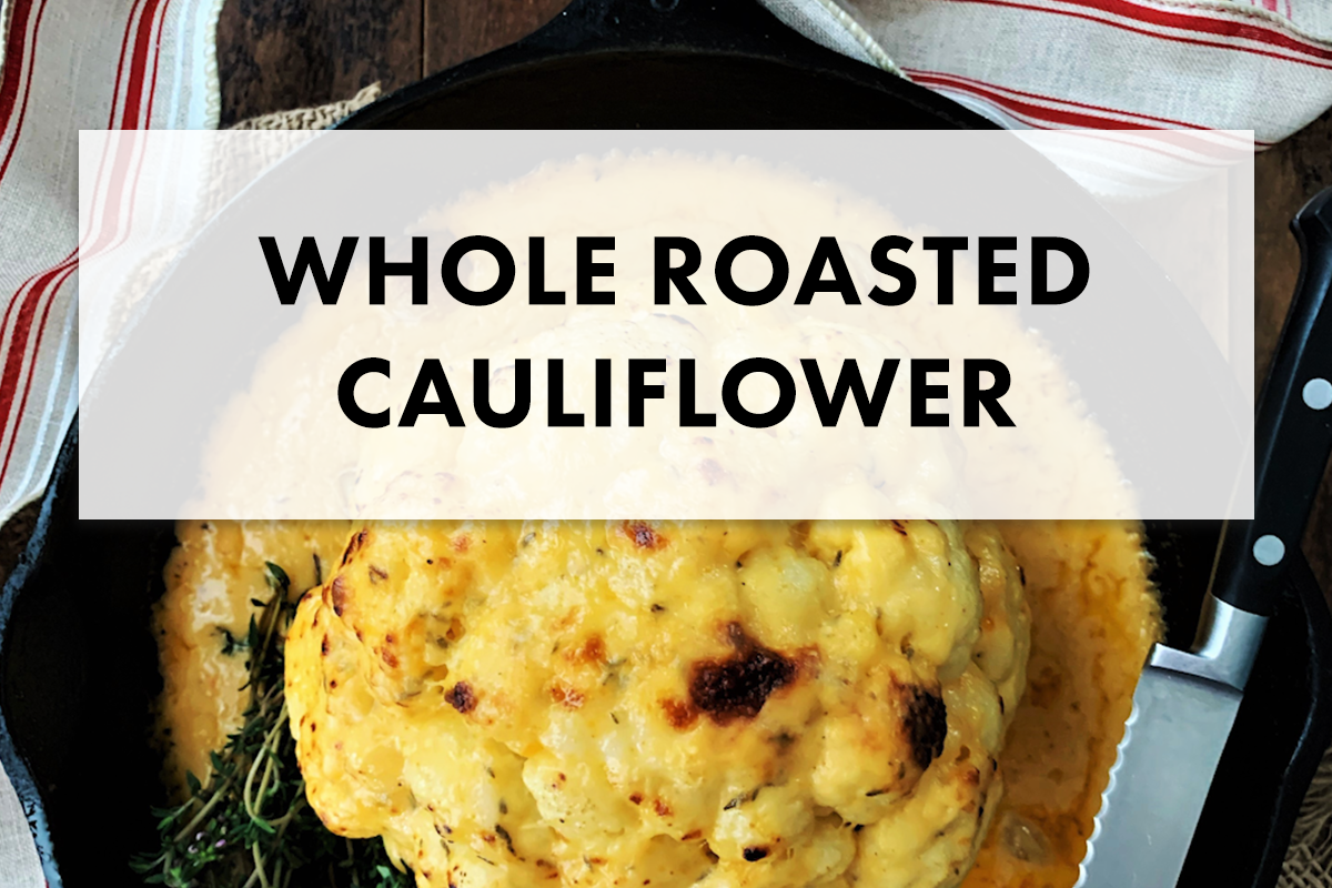 Whole Roasted Cauliflower with Cheesy Sauce