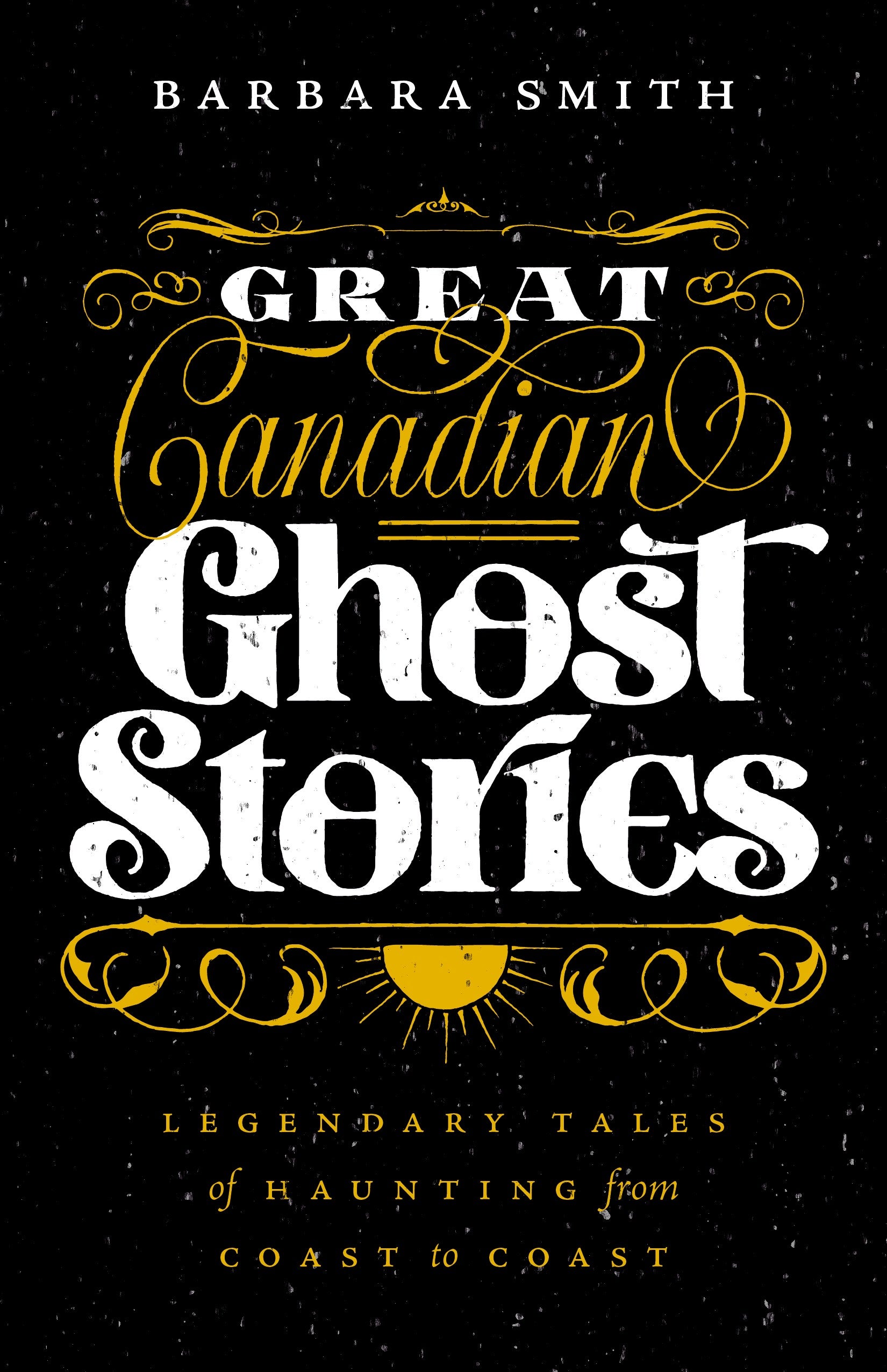 BOOK LAUNCH: Great Canadian Ghost Stories // Barbara Smith