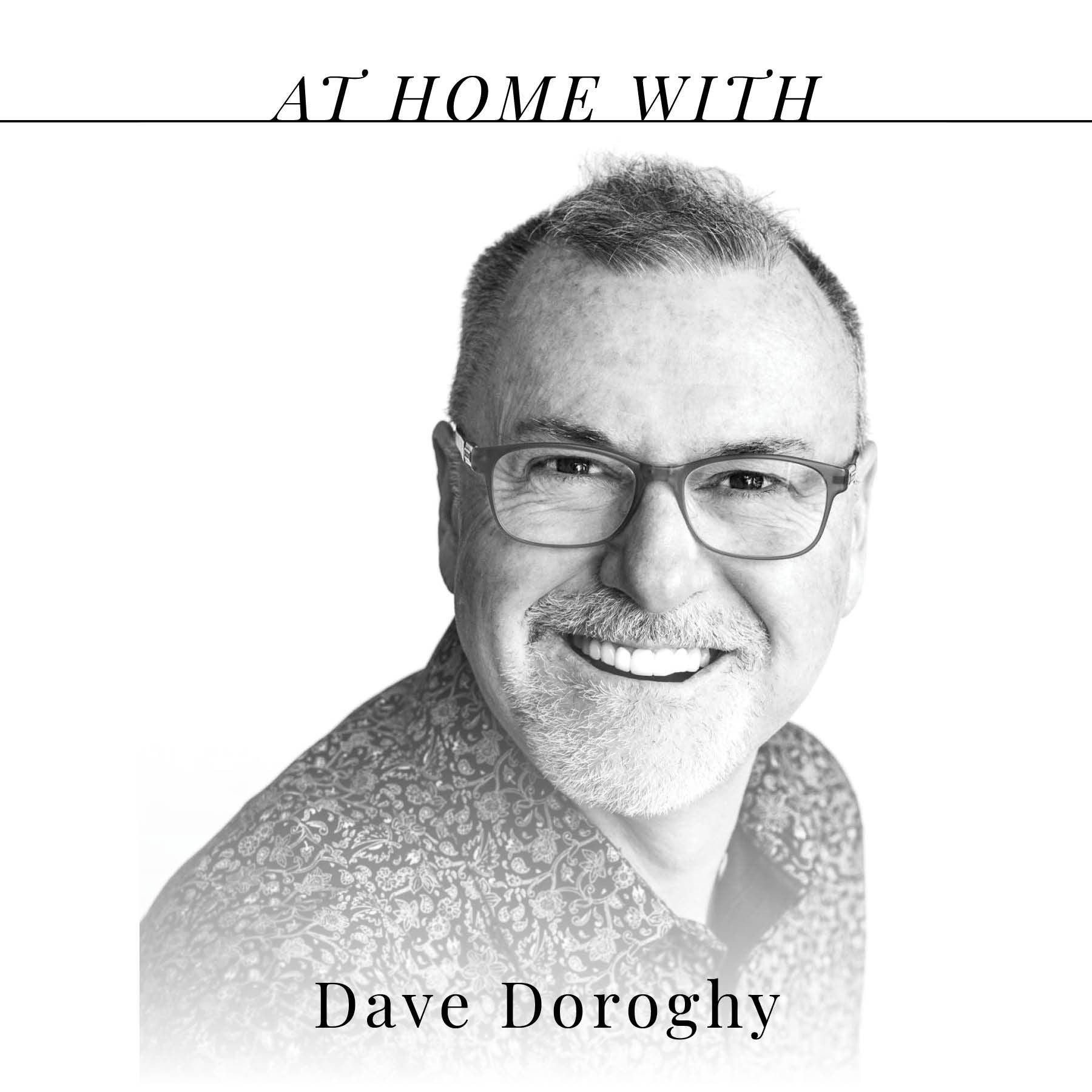 At Home with Dave Doroghy