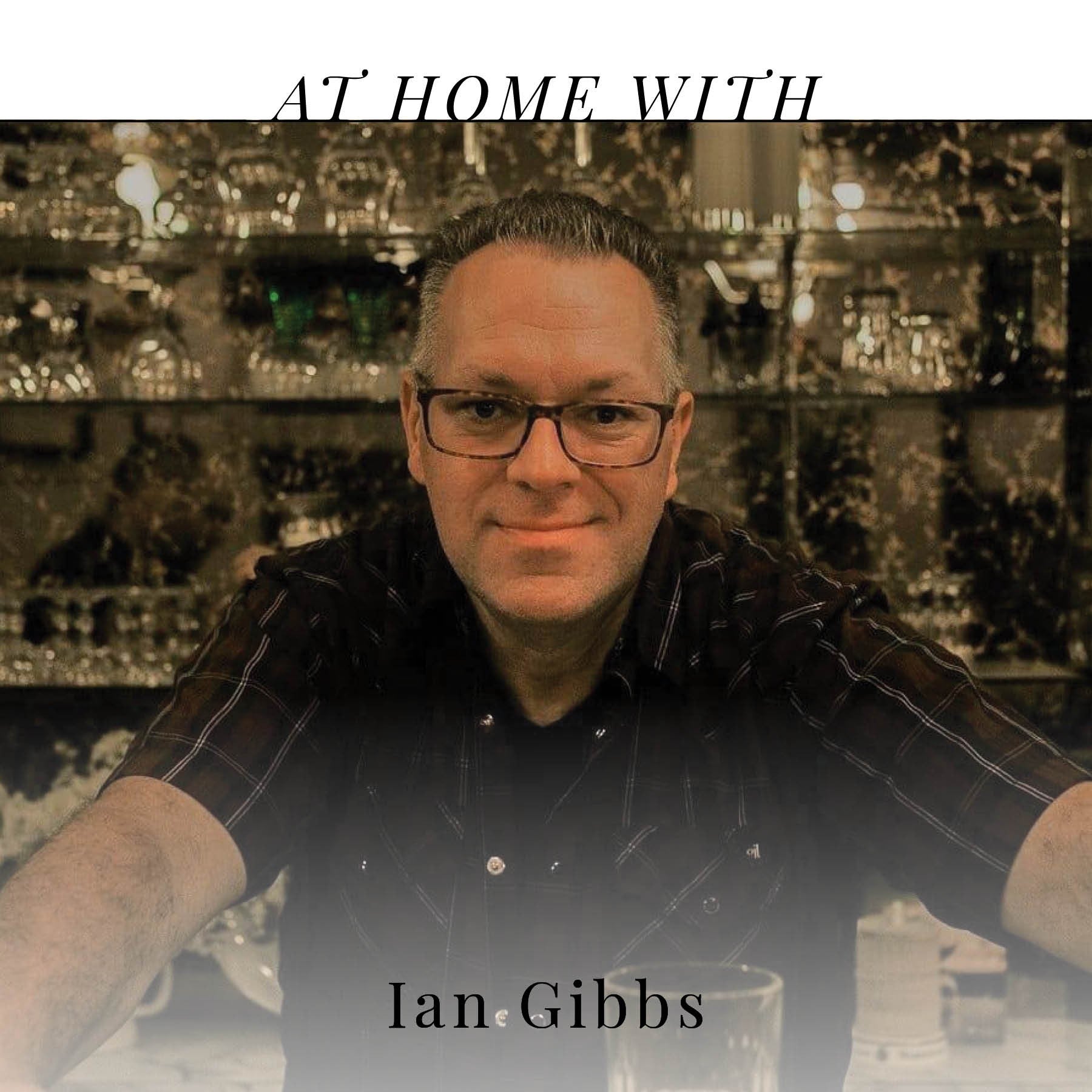 At Home with Ian Gibbs