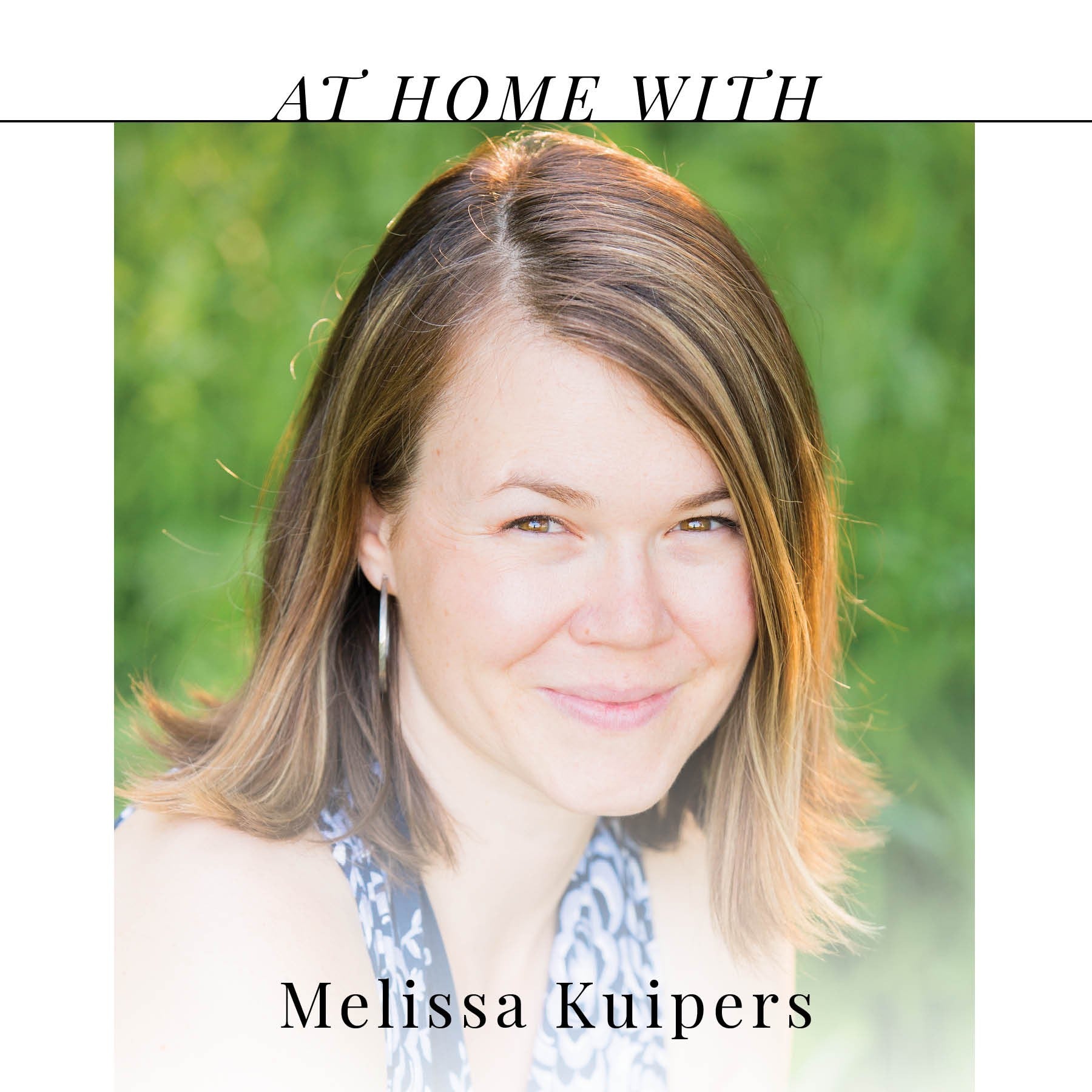 At Home with Melissa Kuipers