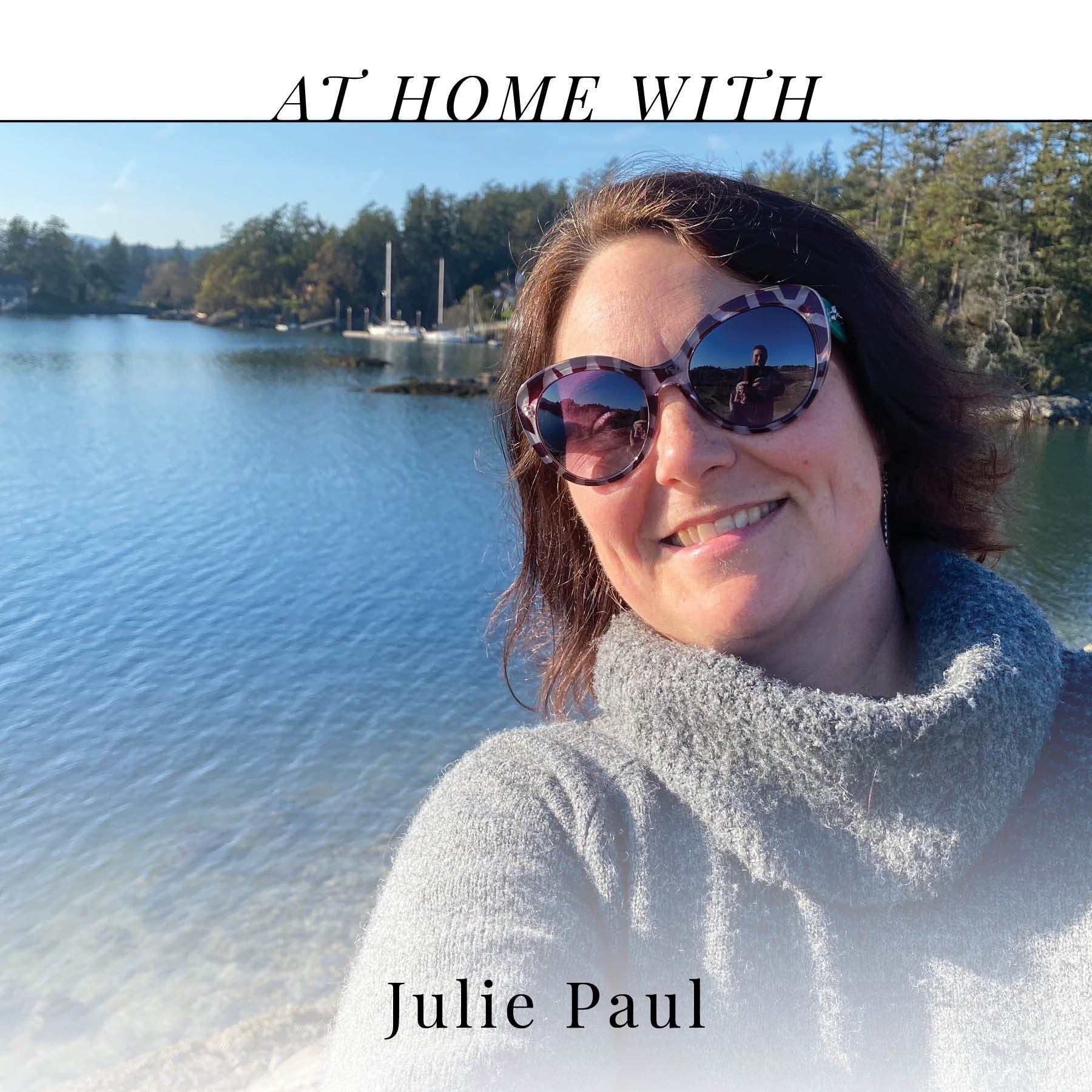 At Home with Julie Paul