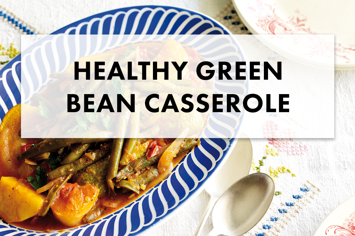 How to Make Your Green Bean Casserole Healthy