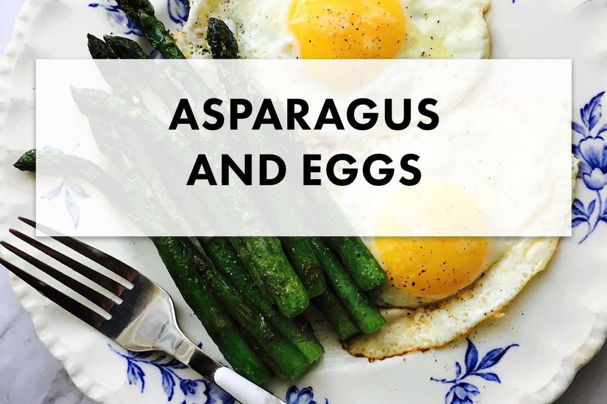 The Perfect Breakfast of Asparagus and Eggs