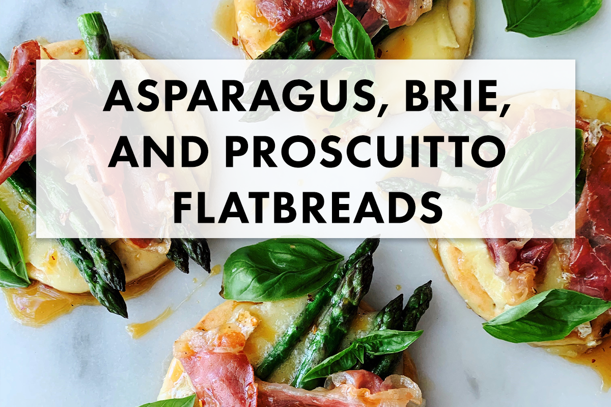 Elevate Your Lunch with Asparagus Flatbreads with Proscuitto, Brie, and Spiced Honey Drizzle